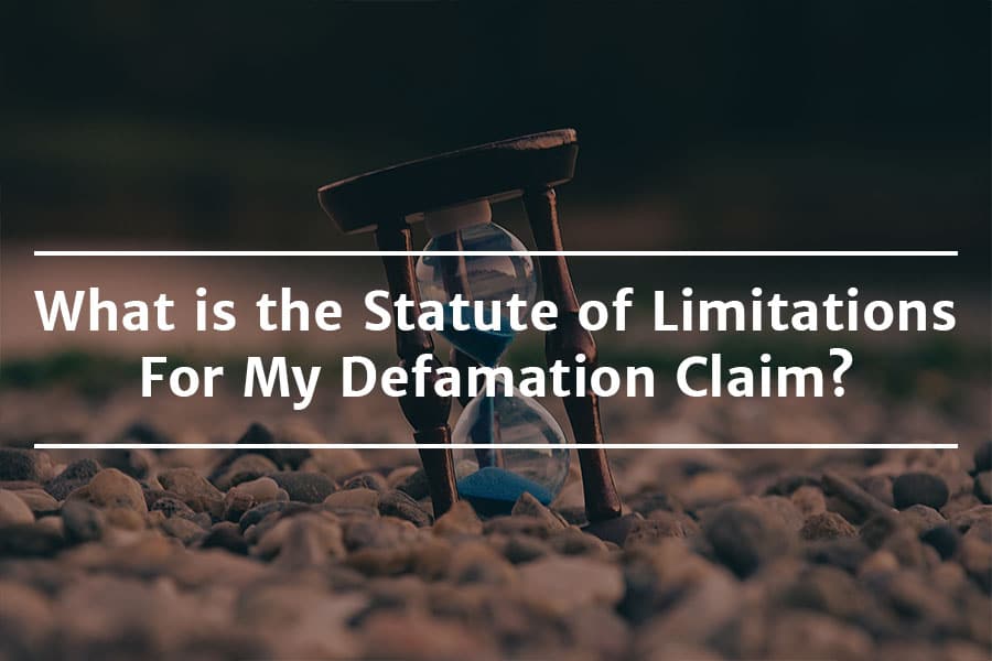 What is the Statute of Limitations For My Defamation Claim?