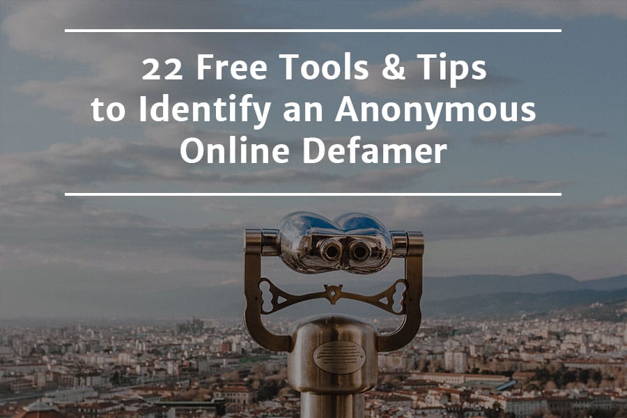 22 Free Tools & Tips to Identify an Anonymous Online 