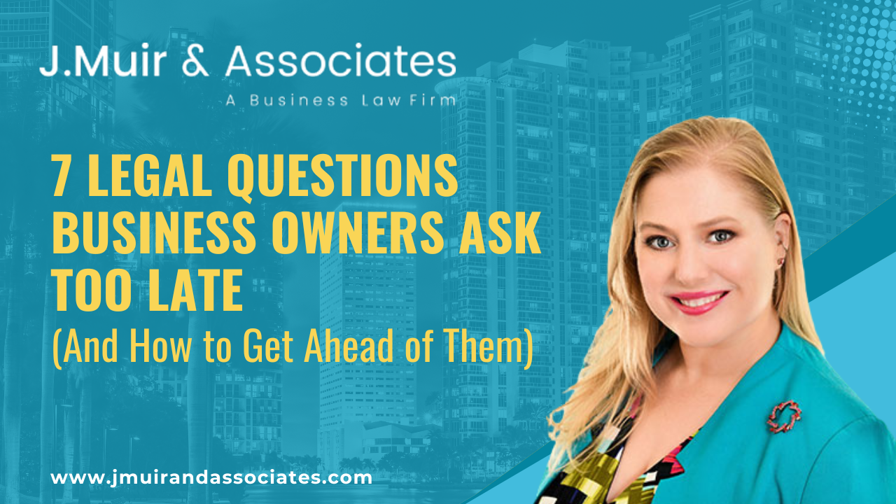 7 Legal Questions Miami Business Owners Ask Too Late (And How to Get Ahead of Them)